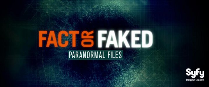 Fact or Faked: Paranormal Files