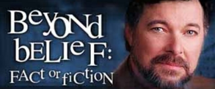 Beyond Belief: Fact or Fiction