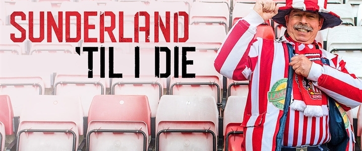 Sunderland 'Til I Die