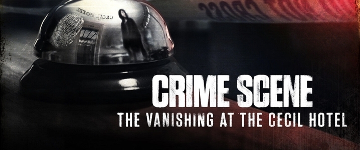 Crime Scene: The Vanishing at the Cecil Hotel