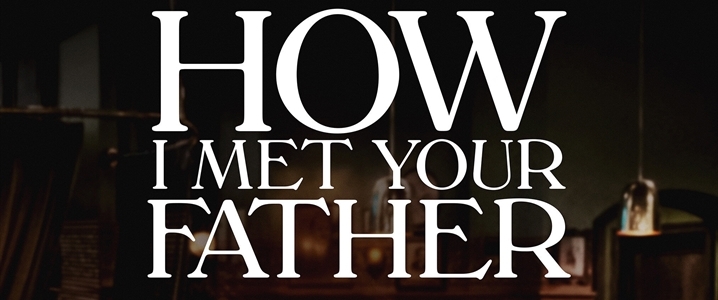 How I Met Your Father