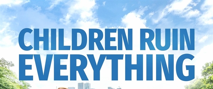Children Ruin Everything