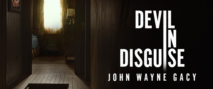 Devil in Disguise: John Wayne Gacy